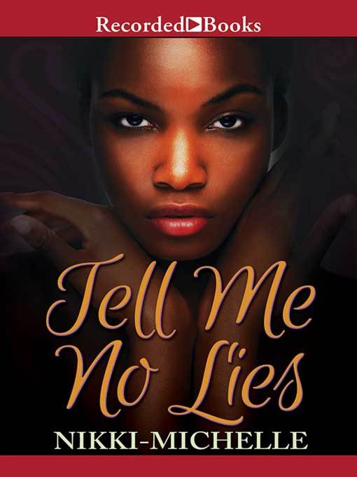 Title details for Tell Me No Lies by Nikki Michelle - Available